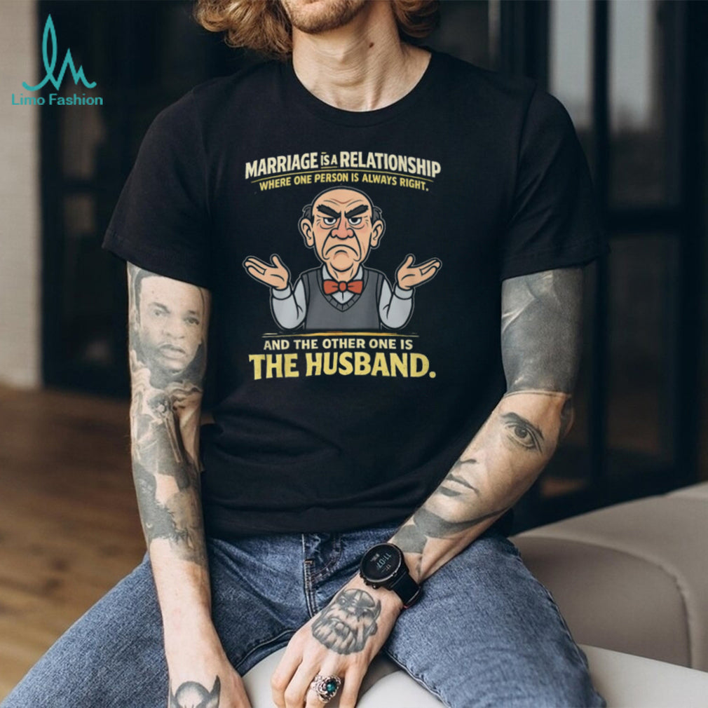 Funny Marriage Relationship Husband Is Always Wrong Humor T Shirt