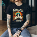 Gay The Pray Away Goose Pride Rainbow Queer LGBT shirt