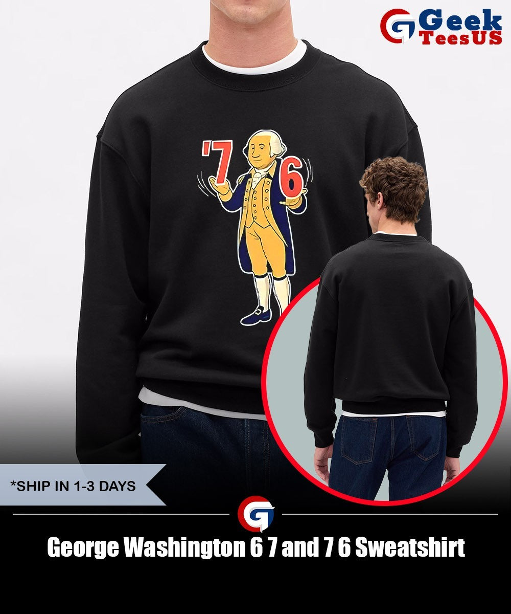 George Washington 6 7 and 7 6 shirt Unisex , , , Long Sleeve Tee