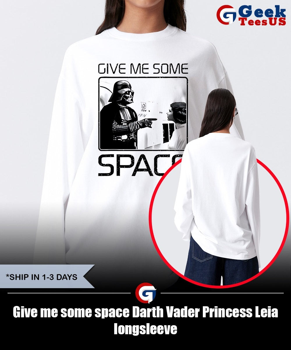Give me some space Darth Vader Princess Leia shirt Unisex , , , Long Sleeve Tee
