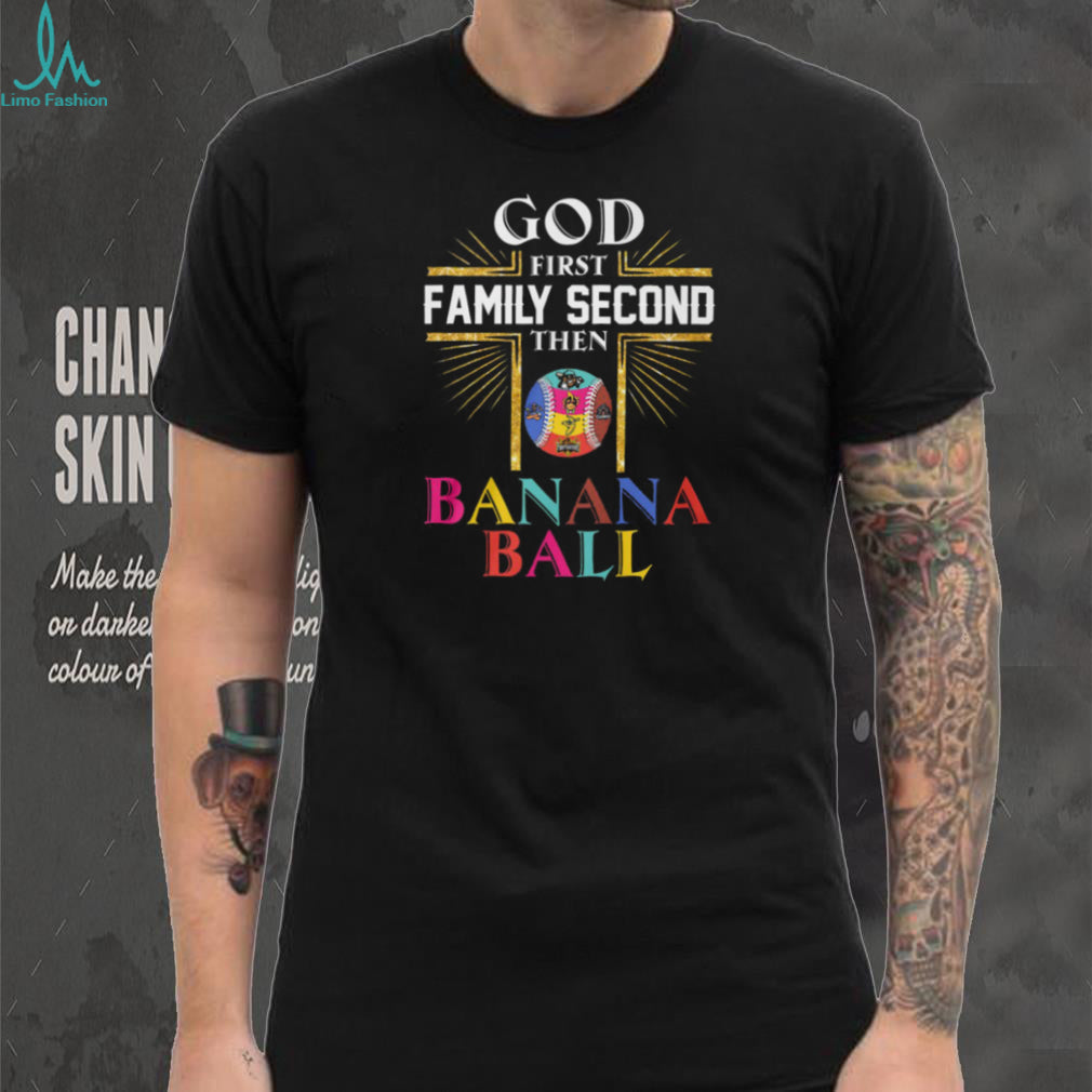 God Family Banana Ball Savannah Bananas Firefighters Coconuts Tailgaters Clowns Baseball T Shirt