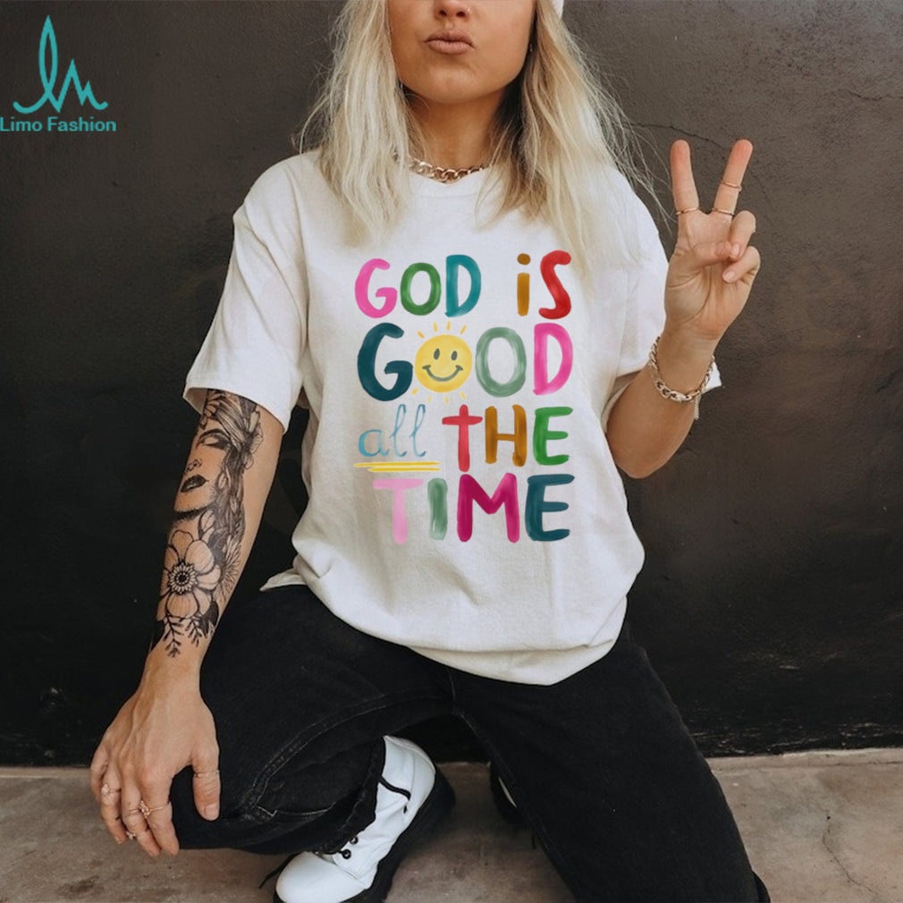 God is good all the time rainbow text shirt