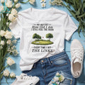 Golf Links Rush Quote Scenic Green Sports Landscape T Shirt