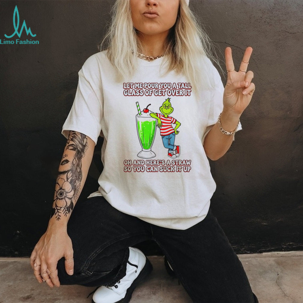 Grinch Sarcasm T Shirt Tall Glass Of Get Over It Funny Holiday T Shirt