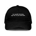 Her Spotify Listening Age Was 19 You Sick Fuck Hat