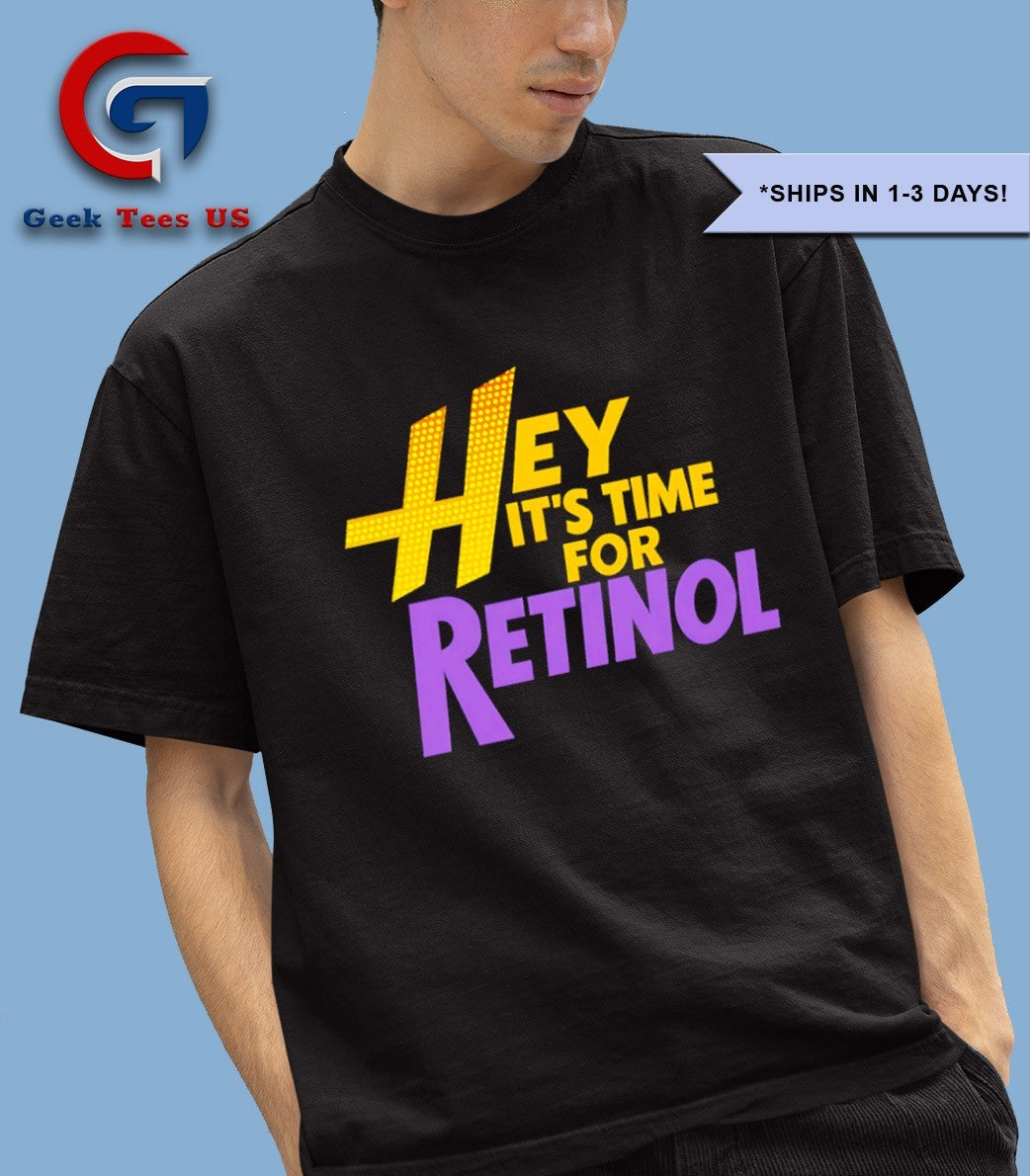 Hey It’s Time For Retinol shirt Unisex , , , Long Sleeve Tee