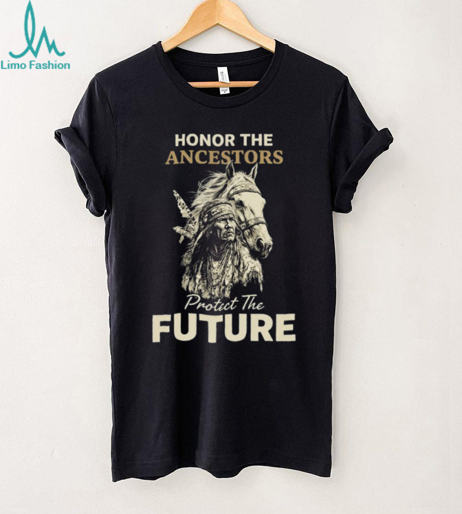 Honor The Ancestors Protect The Future Native Warrior & Horse T Shirt