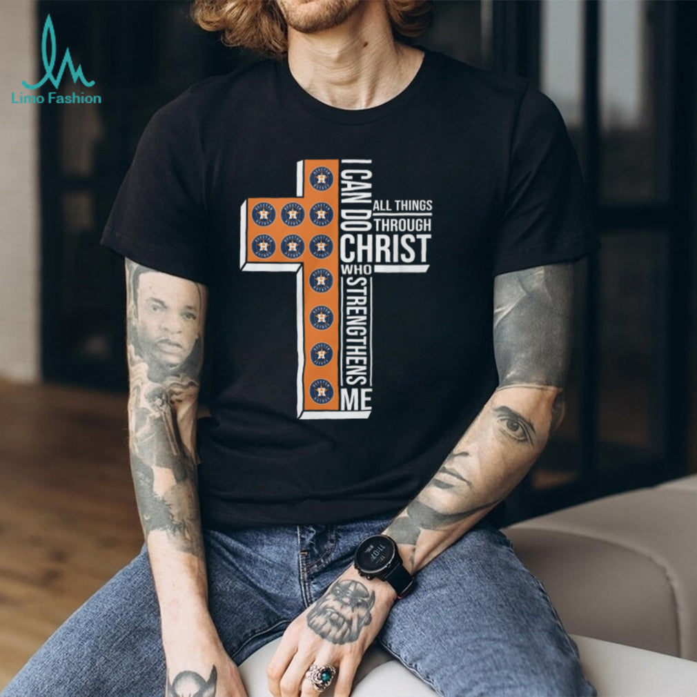 Houston Astros Faith Cross Shirt I Can Do All Things Through Christ