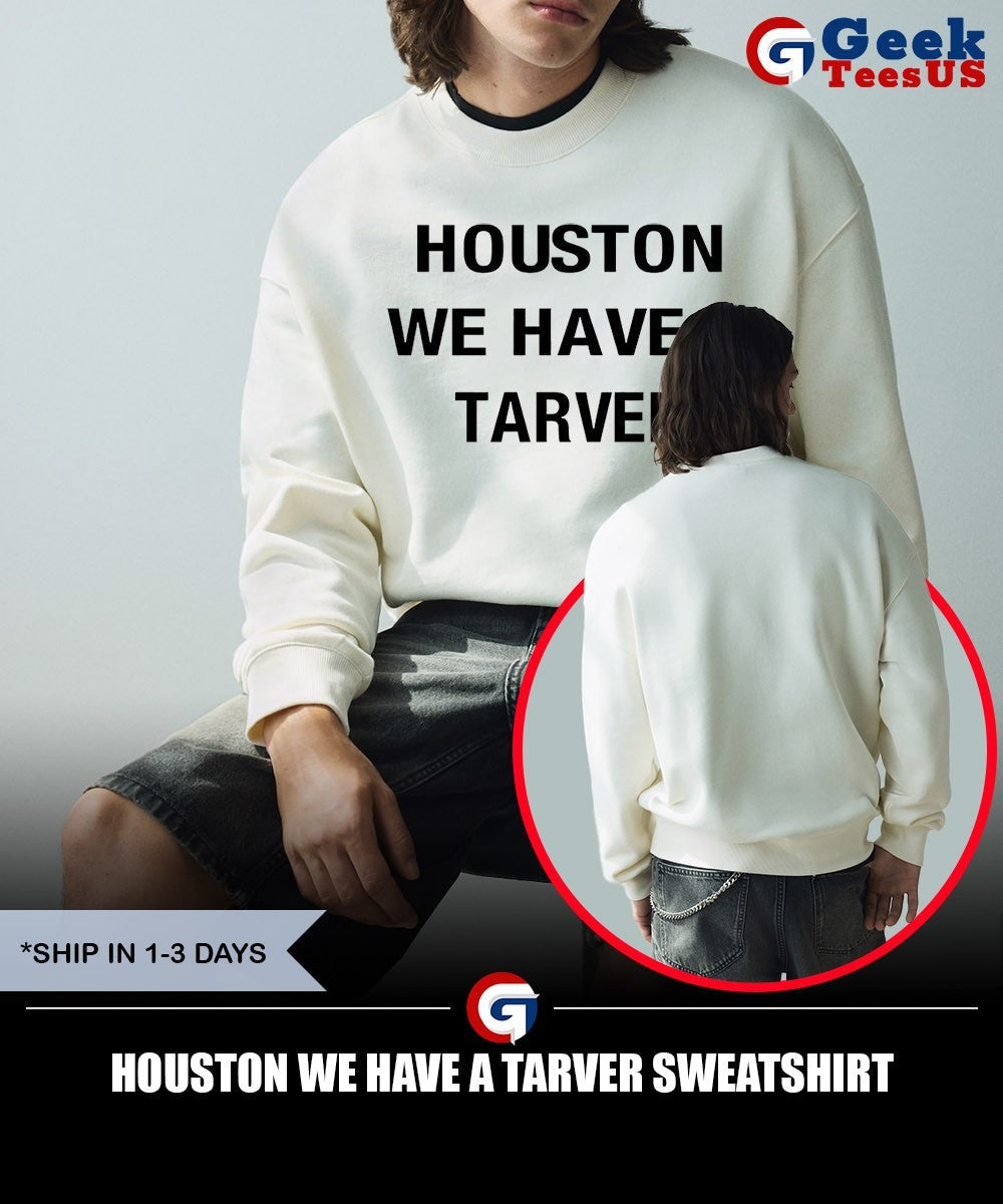 Houston we have a tarver shirt Unisex , , , Long Sleeve Tee