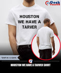 Houston we have a tarver shirt Unisex , , , Long Sleeve Tee