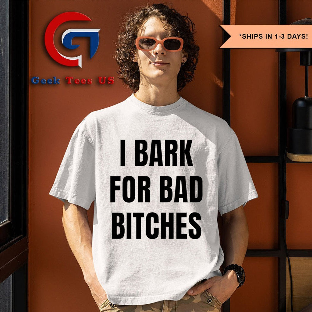I Bark For Bad Bitches shirt Unisex , , , Long Sleeve Tee