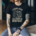 I Found Jesus Still Looking For Bigfoot Funny Cryptid Retro Vintage Style Fans T Shirt