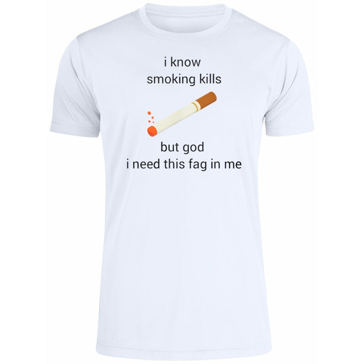 I Know Smoking Kills But God I Need This Fag In Me Shirt