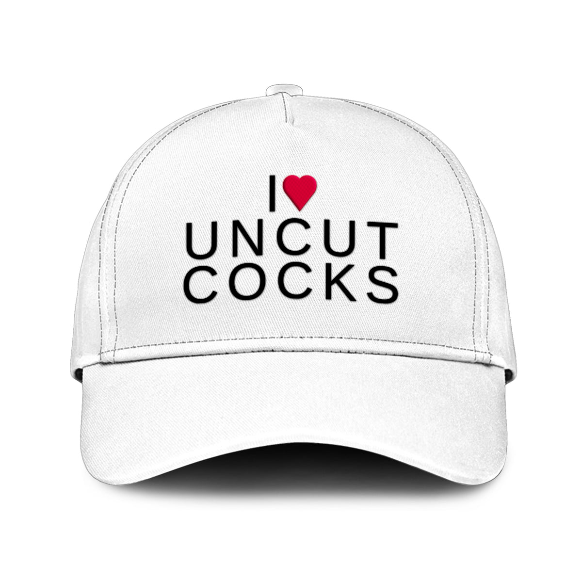 I Love Uncut Cocks Hat