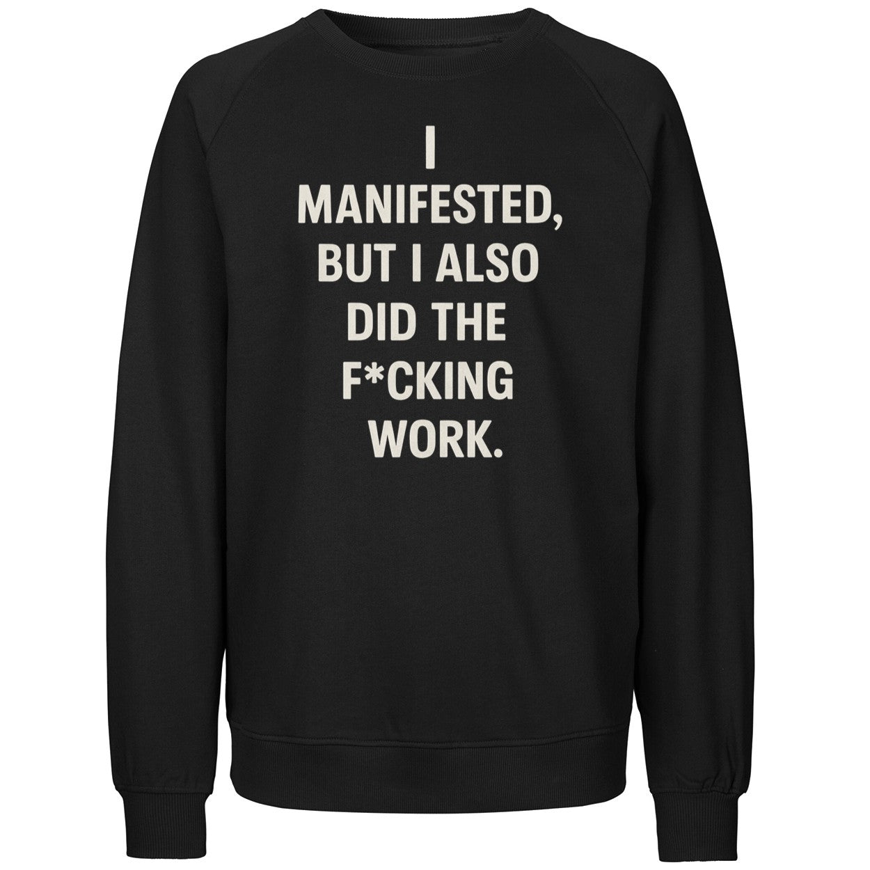 I Manifested But I Also Did The Fcking Work Shirt