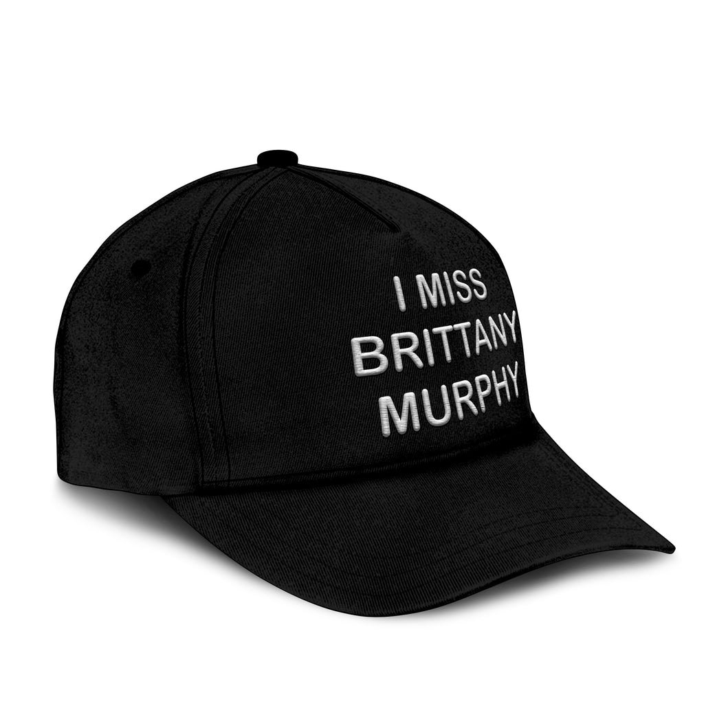 I Miss Brittany Murphy Hat