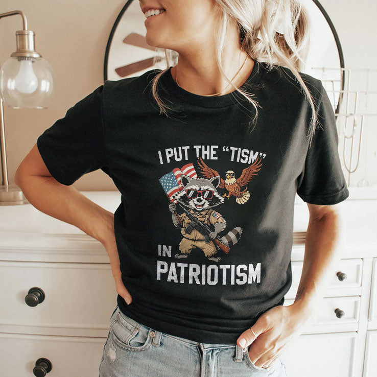 I Put The Tism In Patriotism T Shirt