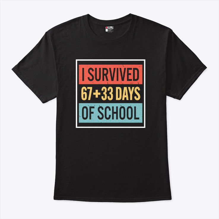 I Survived 67+33 Days Of School T Shirt