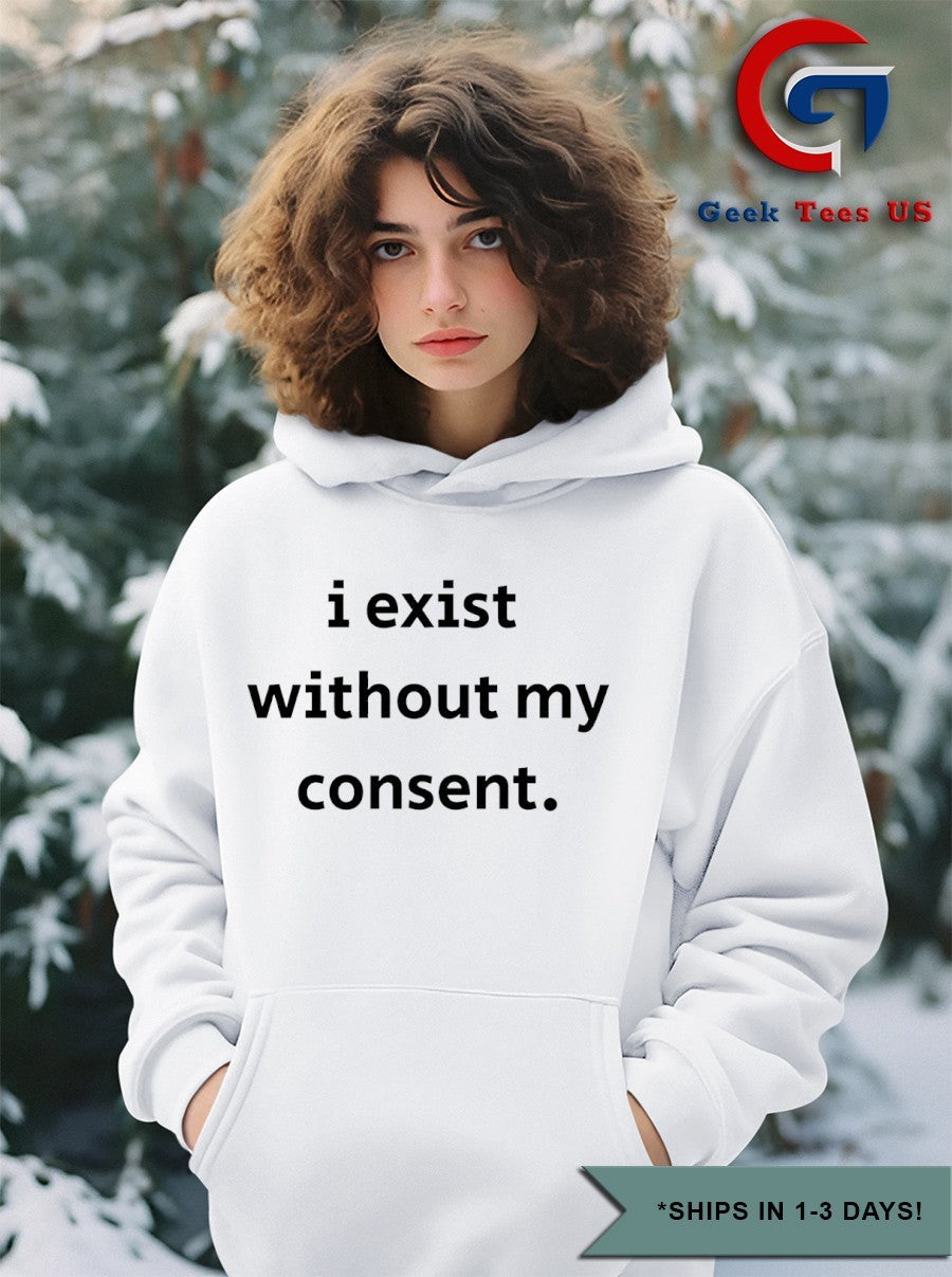 I exist without my consent shirt Unisex , , , Long Sleeve Tee
