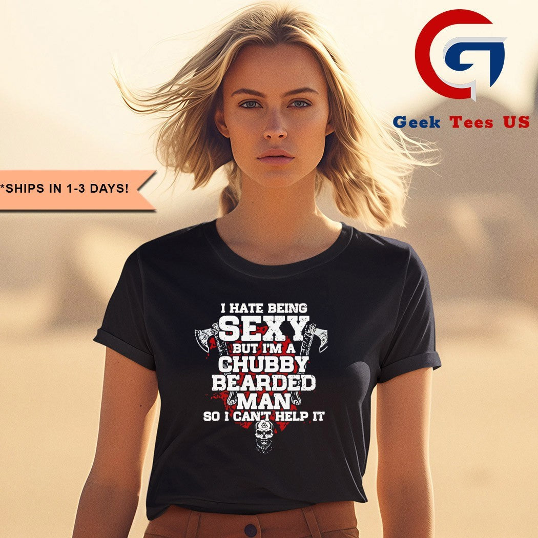 I hate being sexy but I’m a chubby bearded man shirt Unisex , , , Long Sleeve Tee