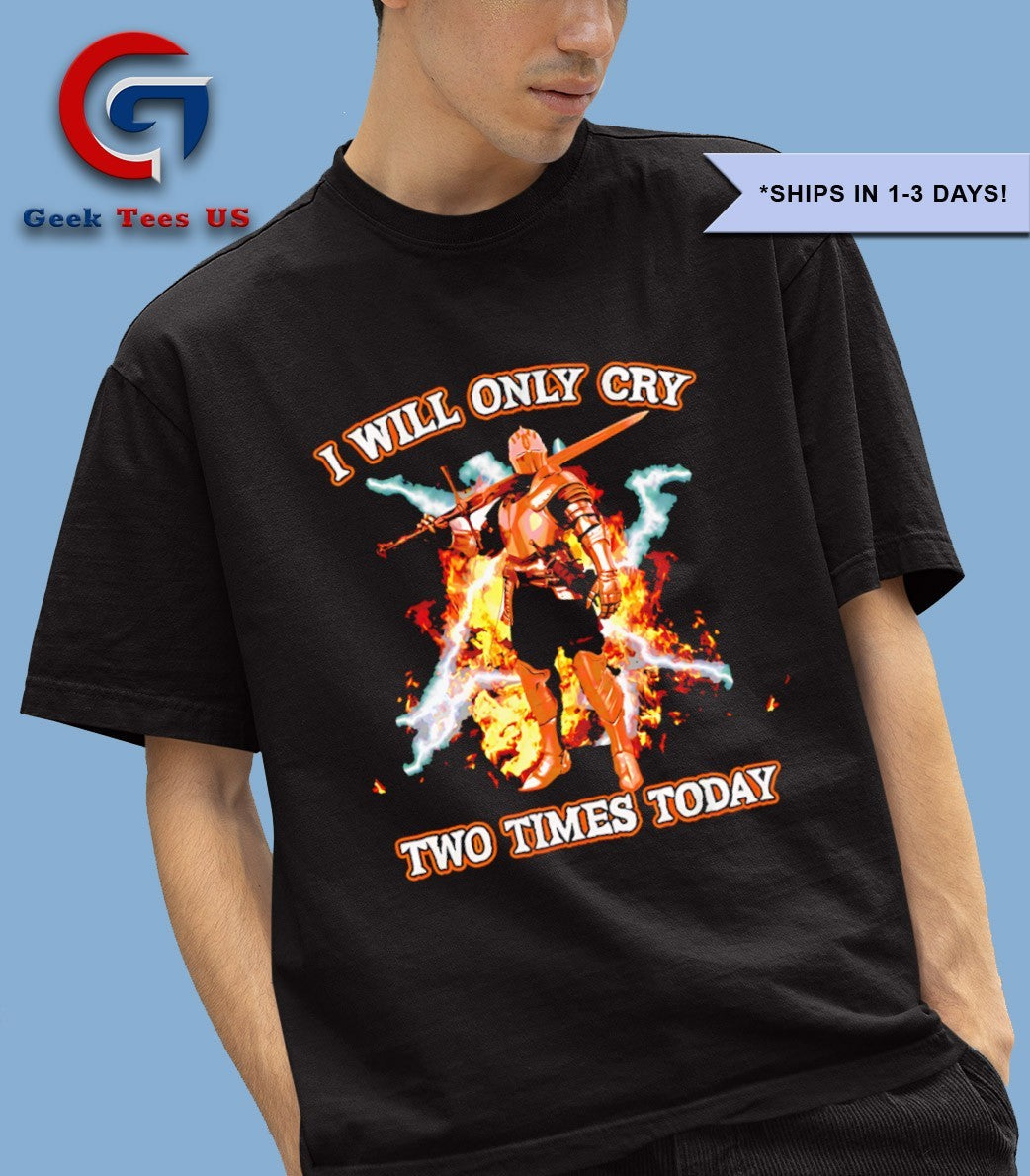 I will only cry two times today shirt Unisex , , , Long Sleeve Tee