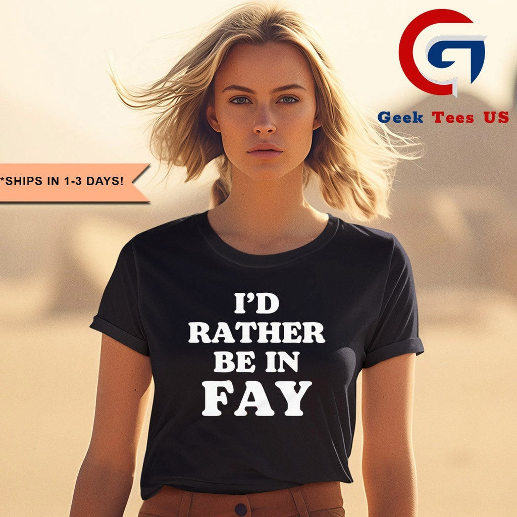 I’d rather be in Fay shirt Unisex , , , Long Sleeve Tee