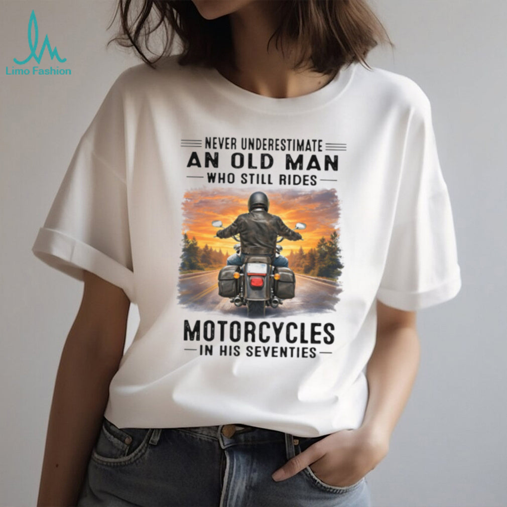 Never Underestimate An Old Man Riding Motorcycles Tee