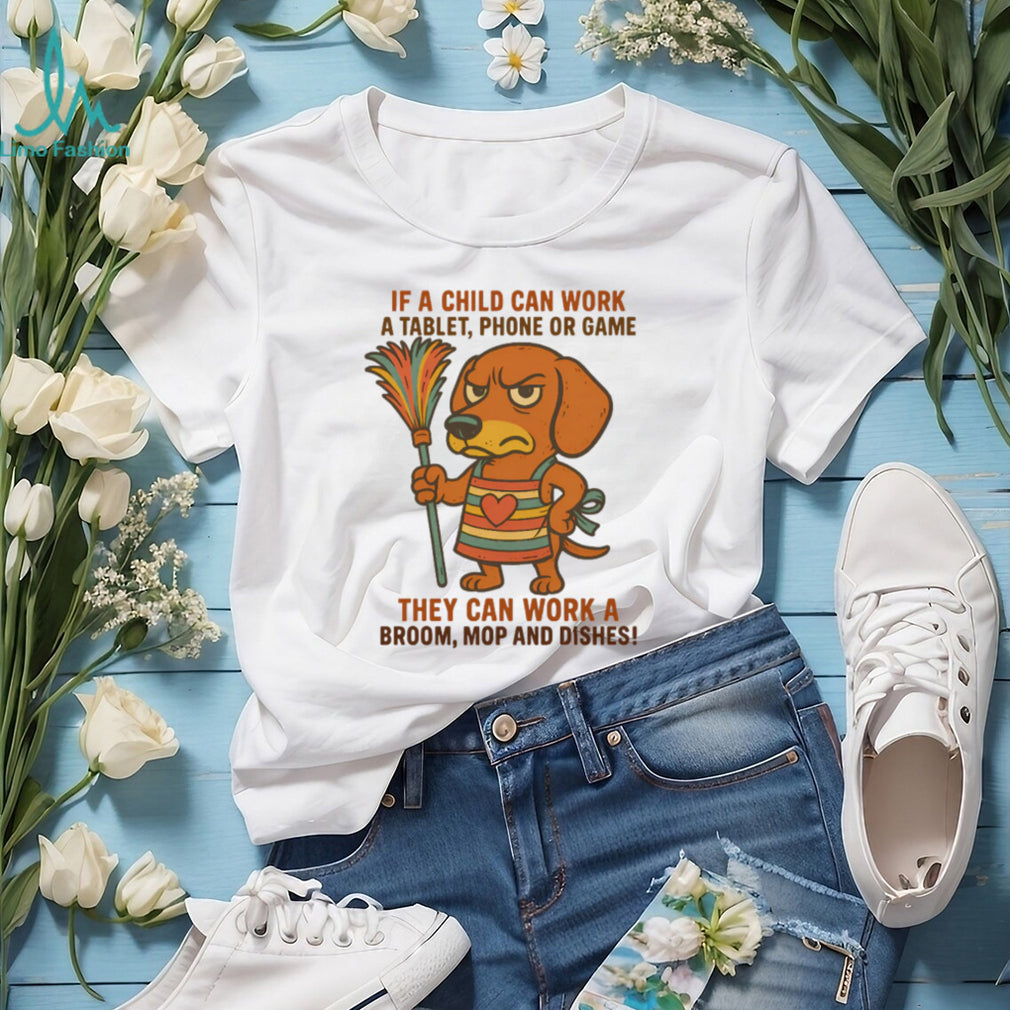 If A Child Can Work A Tablet Chores Dachshund T Shirt