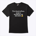 I’m Australian No Need To Welcome Me To My Own Country Shirt