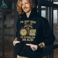 I’m Just Here To Establish An Alibi Funny Raccoon T Shirt