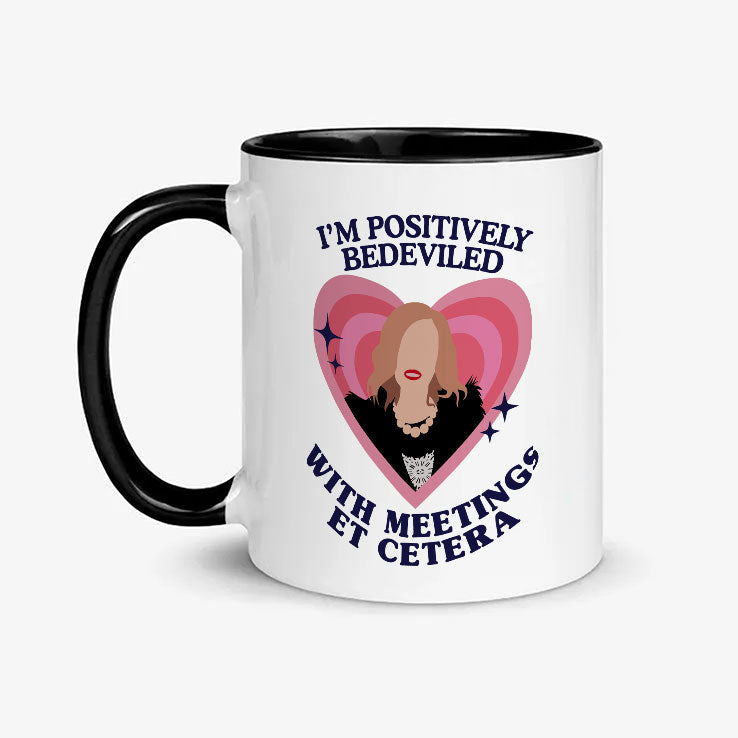 I’m Positively Bedeviled With Meetings Et Cetera Moira Rose Mug