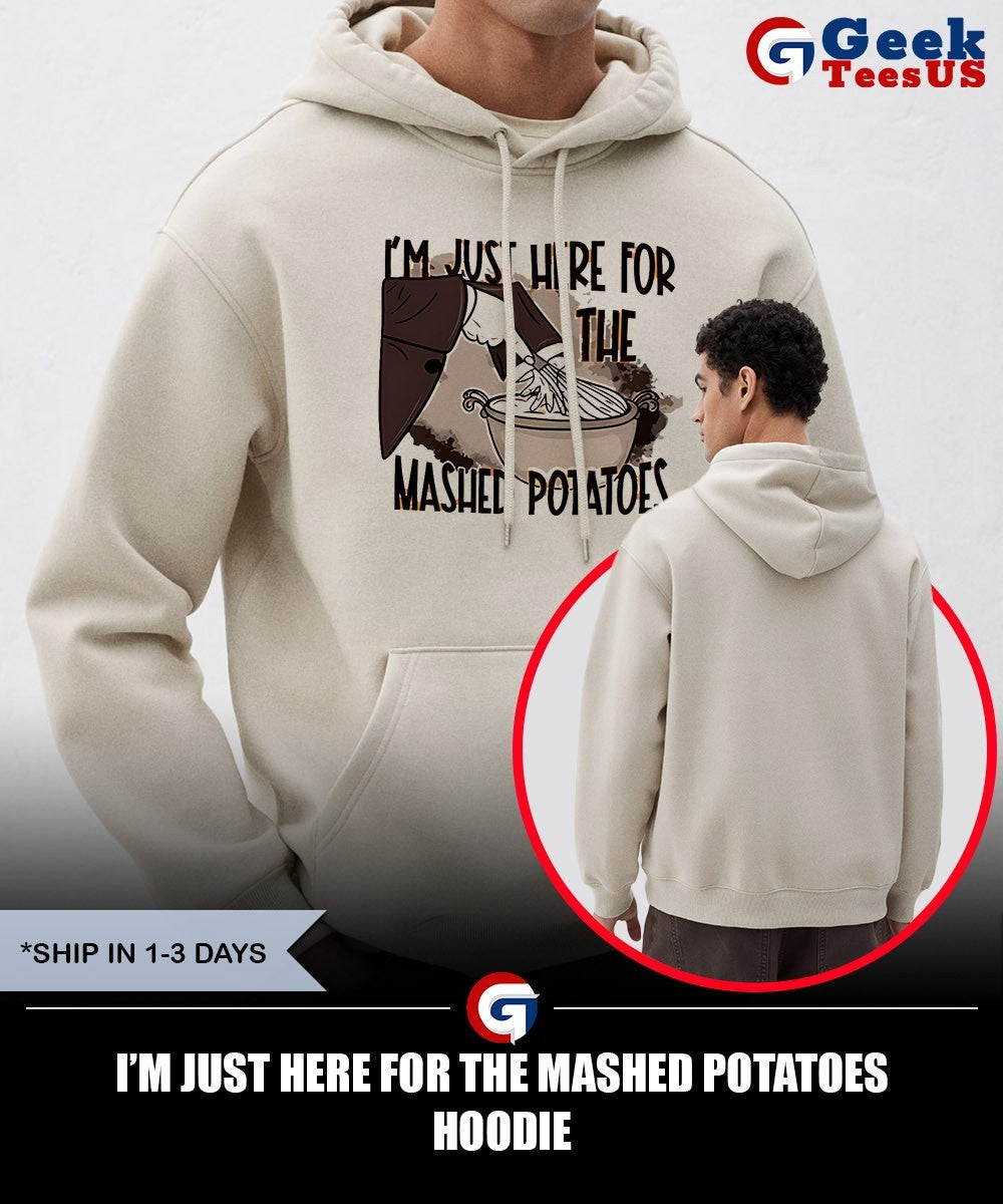 I’m just here for the mashed potatoes shirt Unisex , , , Long Sleeve Tee