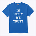 Brock Faber In Helly We Trust T Shirt