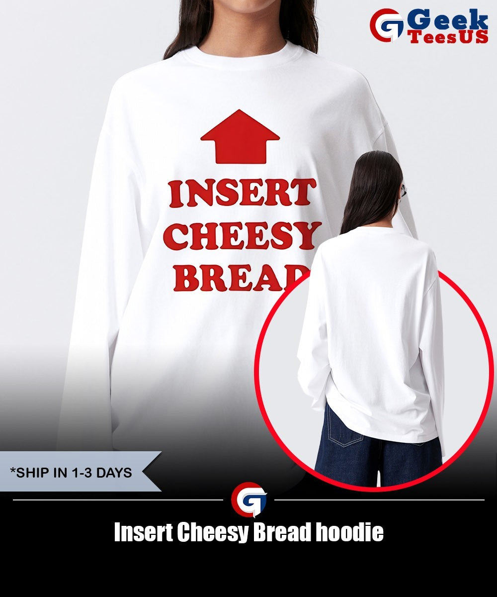 Insert Cheesy Bread shirt Unisex , , , Long Sleeve Tee