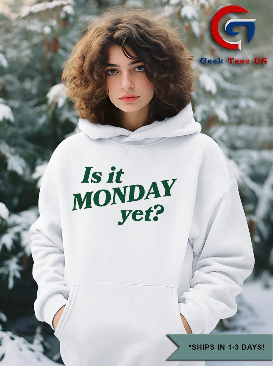 Is it Monday yet shirt Unisex , , , Long Sleeve Tee