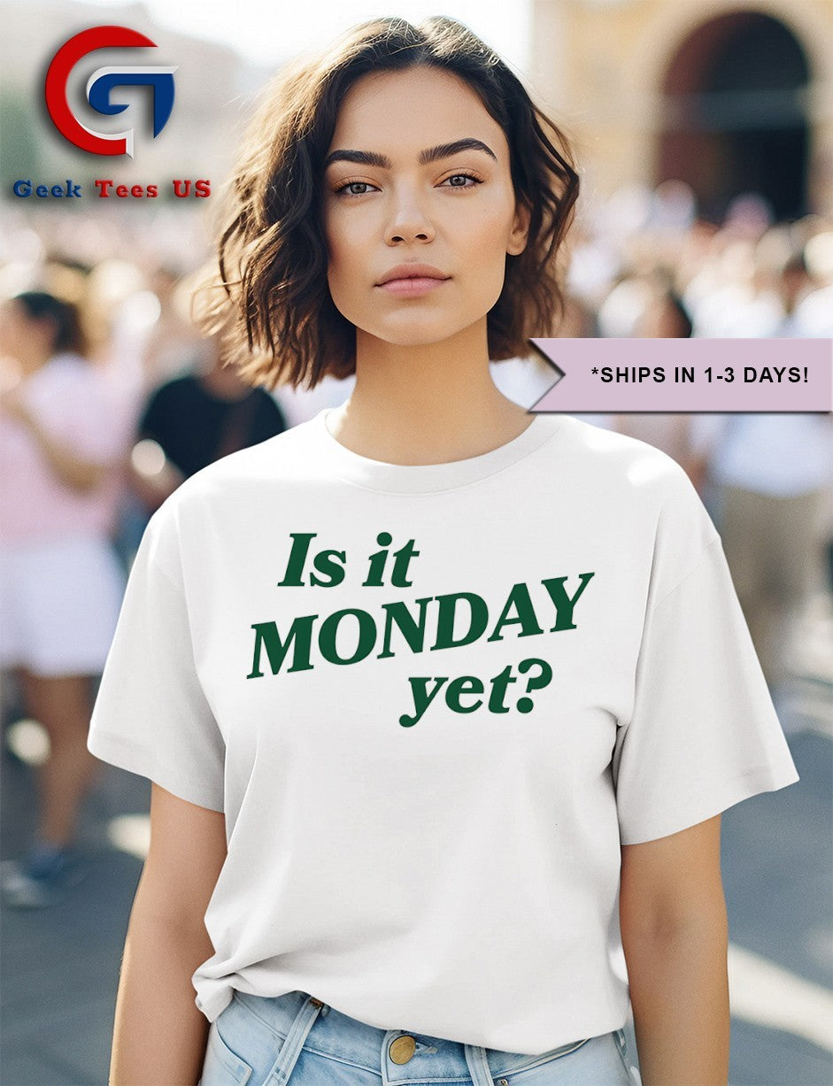 Is it Monday yet shirt Unisex , , , Long Sleeve Tee