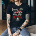 January 6th Never Forget Treason Political Statement T Shirt