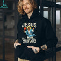 Jesus The One Who Serves Pickleball Player Funny Christian T Shirt
