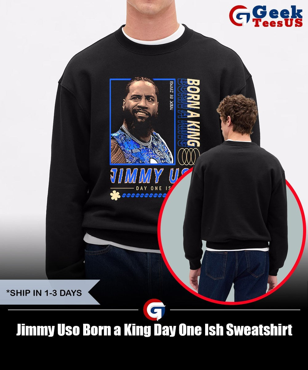 Jimmy Uso Born a King Day One Ish shirt Unisex , , , Long Sleeve Tee