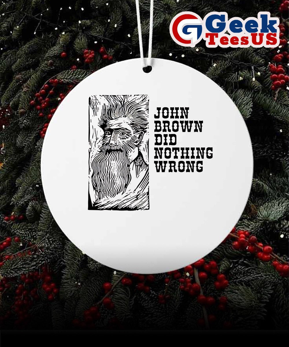 John Brown did nothing wrong Ornament Unisex , , , Long Sleeve Tee