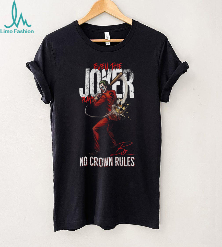 Joker No Crown Rules San Francisco Giants Baseball Jersey T Shirt
