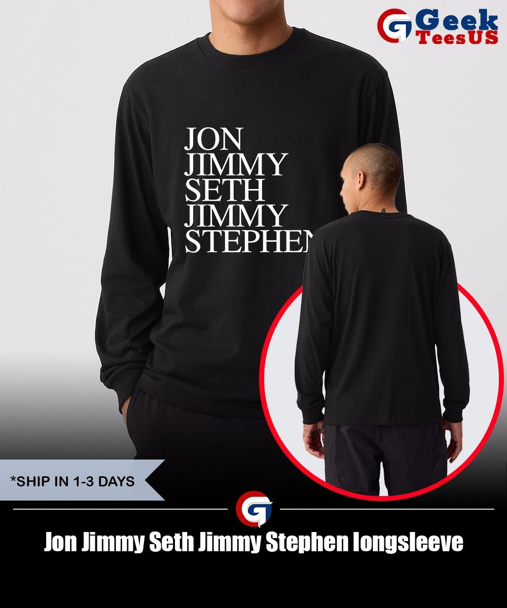 Jon Jimmy Seth Jimmy Stephen shirt Unisex , , , Long Sleeve Tee