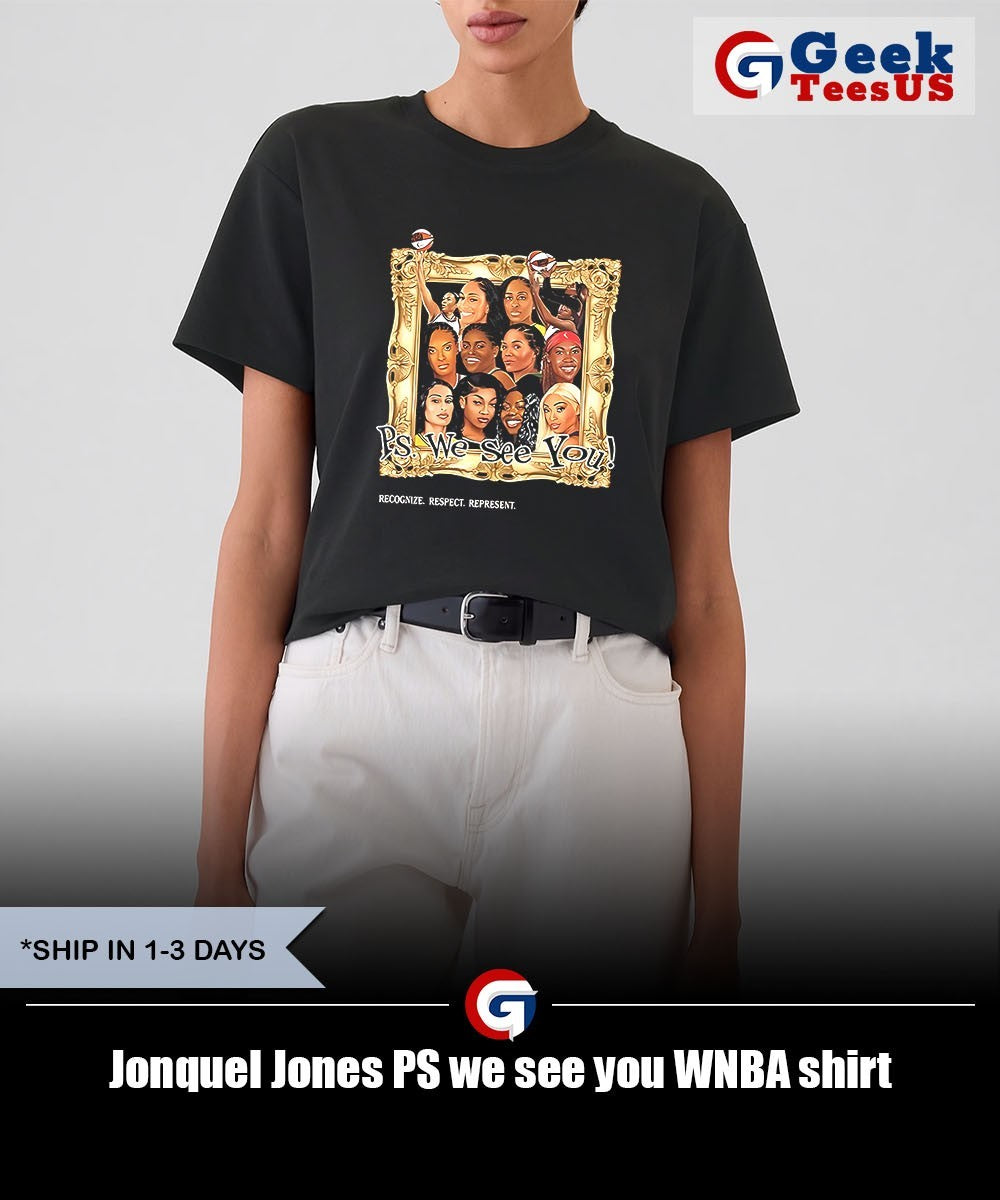 Jonquel Jones PS we see you WNBA shirt Unisex , , , Long Sleeve Tee