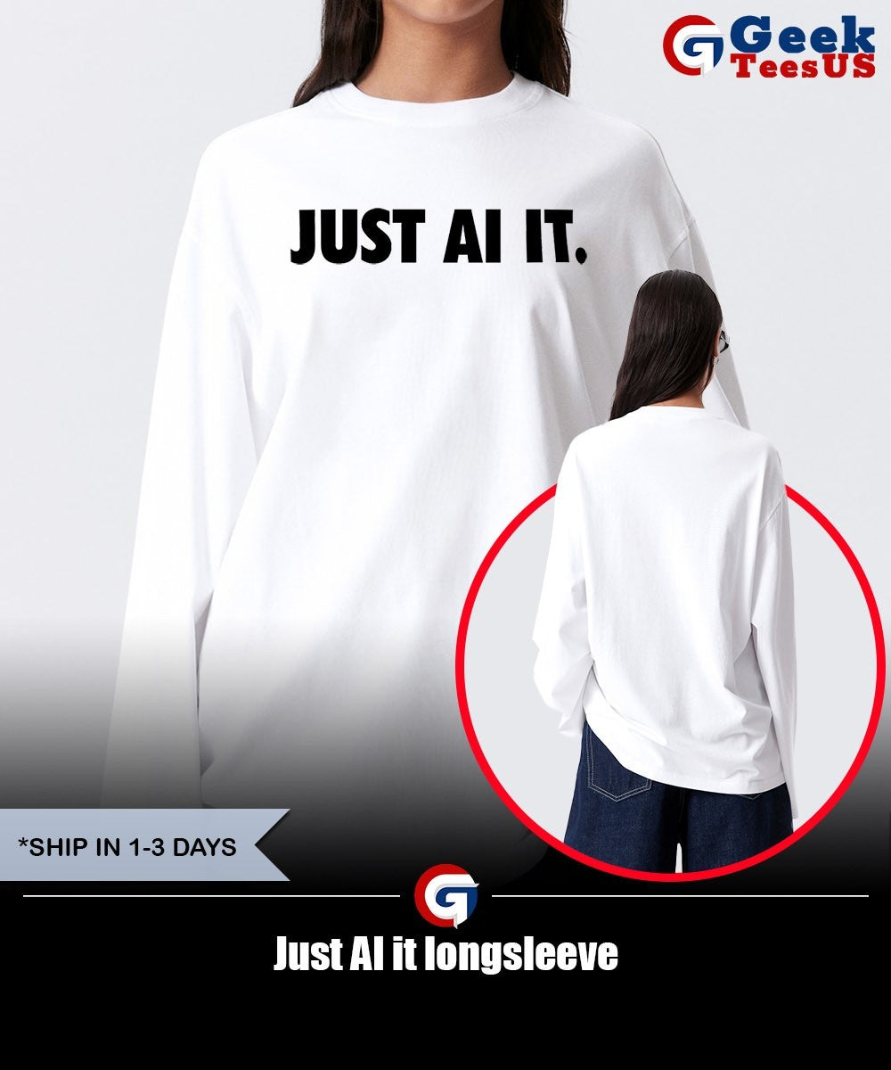 Just AI it shirt Unisex , , , Long Sleeve Tee