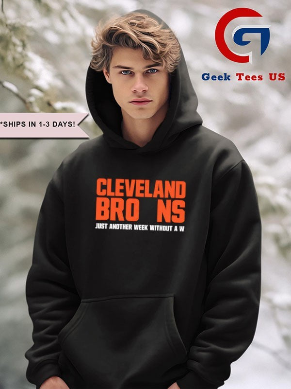 Just another week without a W Cleveland Browns shirt Unisex , , , Long Sleeve Tee