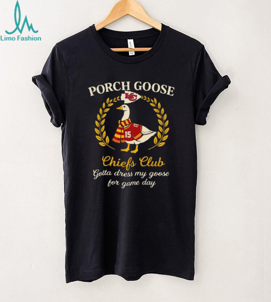 Kansas City Chiefs Porch Goose Club Gotta Dress My Goose 2026 Vintage Fans Men T Shirt