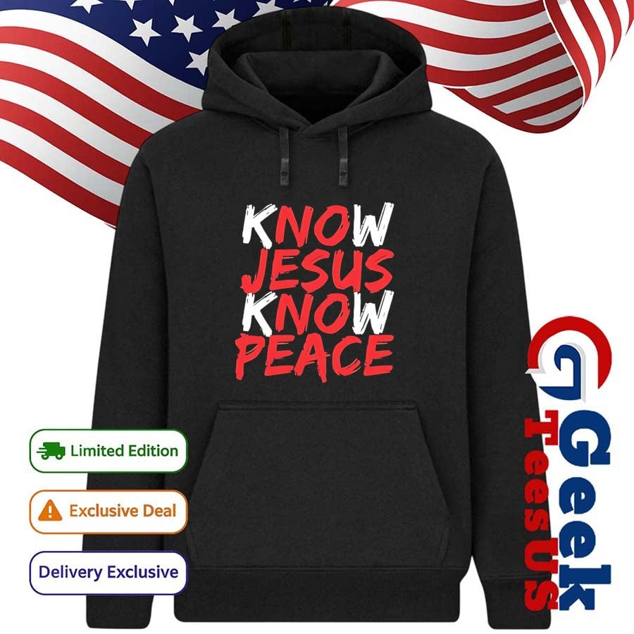 Know Jesus know peace shirt Unisex , , , Long Sleeve Tee