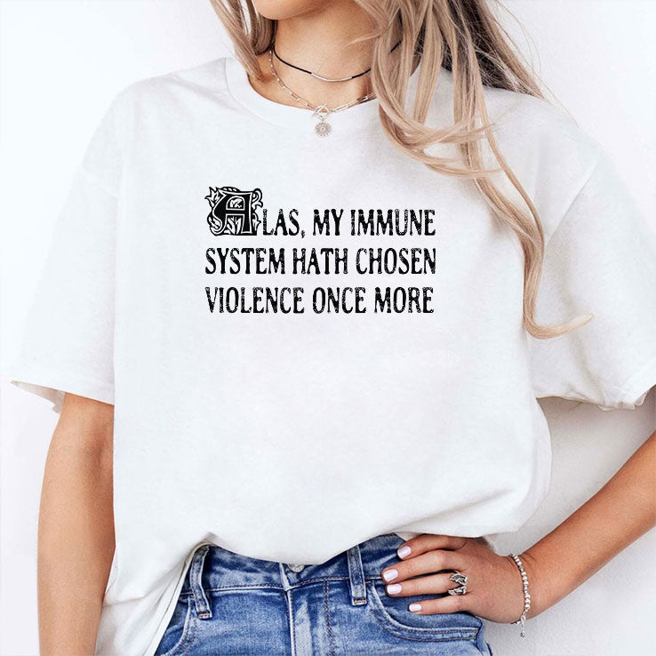 Las My Immune System Hath Chosen Violence Once More Shirt