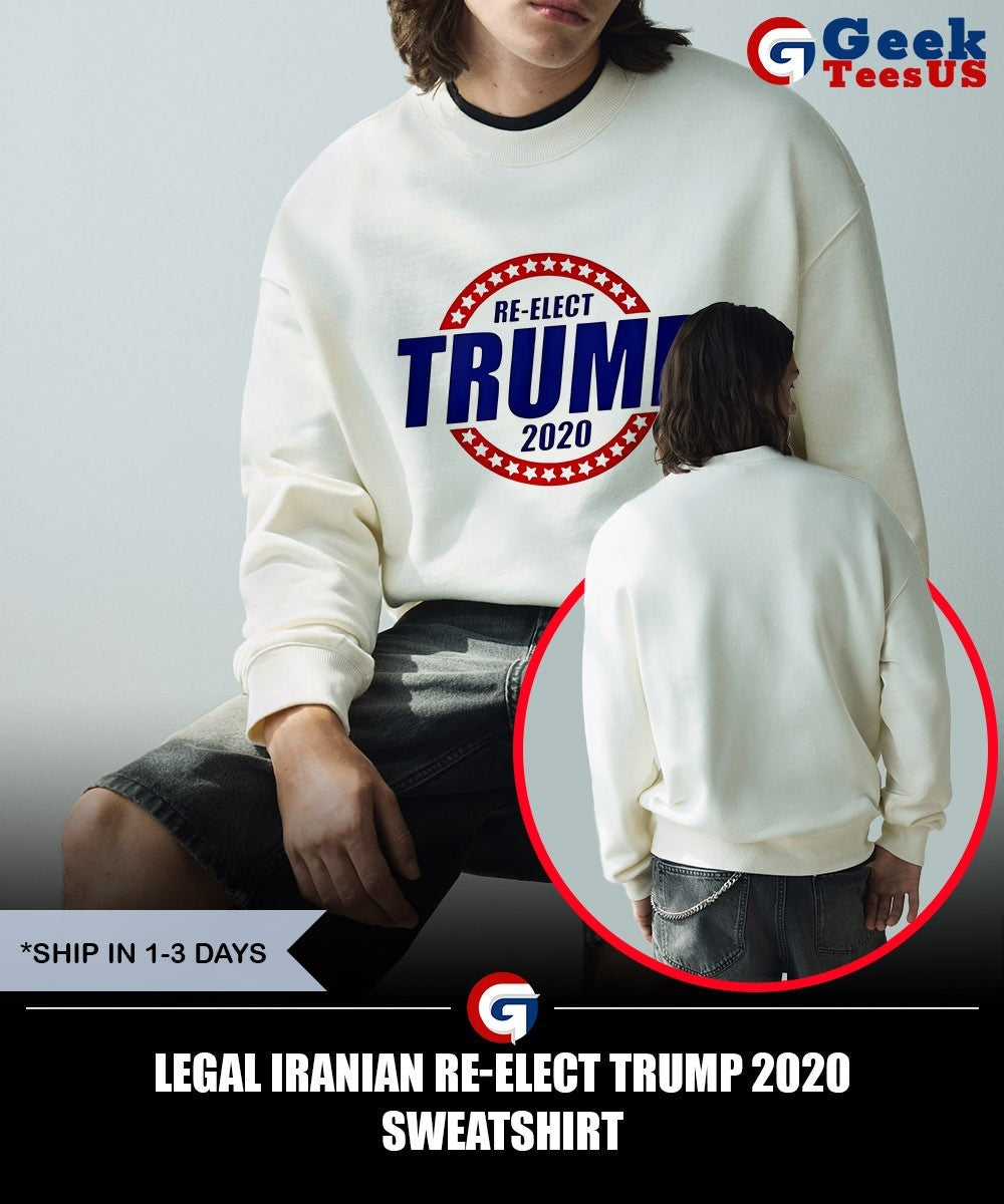 Legal Iranian Re-Elect Trump 2020 shirt Unisex , , , Long Sleeve Tee