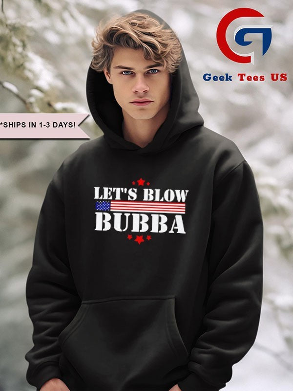 Let’s Blow Bubba Let’s Blow Bubba shirt Unisex , , , Long Sleeve Tee